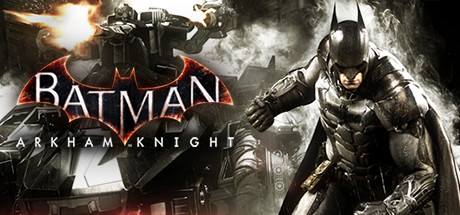 蝙蝠侠:阿卡姆骑士 / Batman™: Arkham Knight