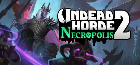 不死军团2 / Undead Horde 2: Necropolis