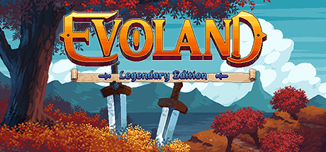 进化之地 / Evoland Legendary Edition