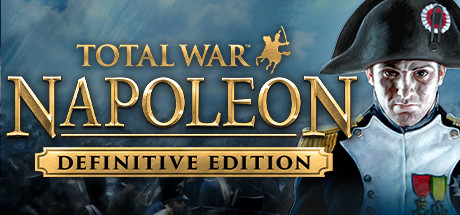 拿破仑:全面战争 / Total War: NAPOLEON – Definitive Edition