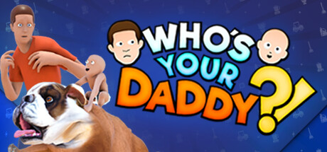 谁是你爸爸 / Who's Your Daddy?!