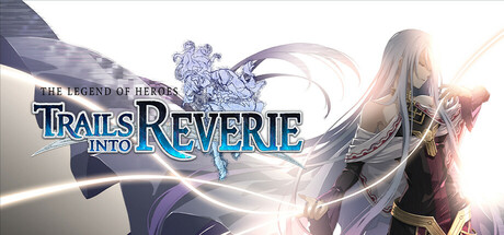 英雄传说：黎之轨迹 / The Legend of Heroes: Trails into Reverie