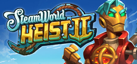 蒸汽世界：劫掠2 / SteamWorld Heist II