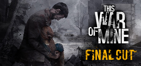 这是我的战争 / This War of Mine